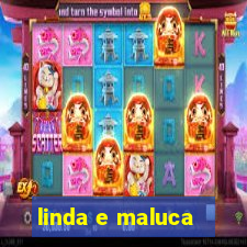 linda e maluca - orochi letra